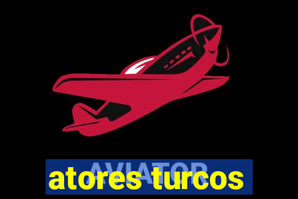 atores turcos