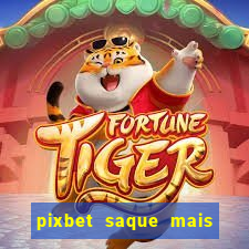 pixbet saque mais rapido do mundo