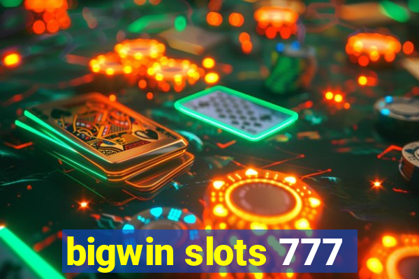 bigwin slots 777