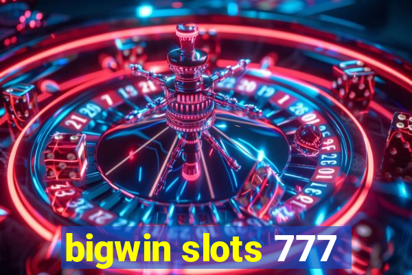 bigwin slots 777