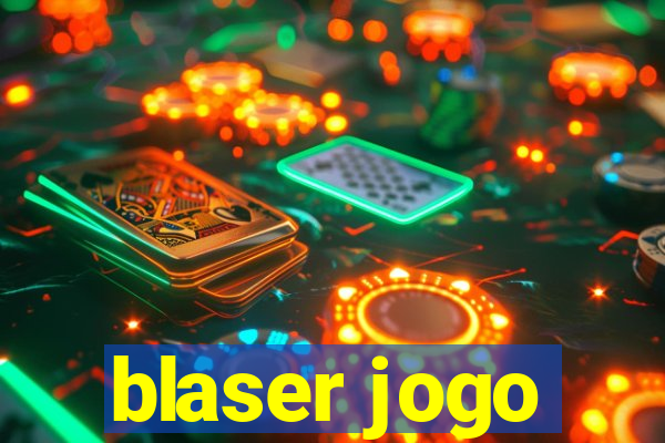 blaser jogo