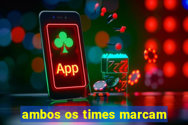 ambos os times marcam