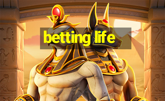 betting life