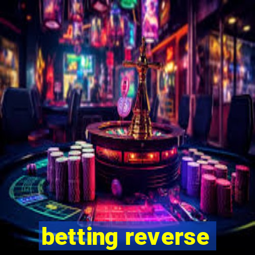 betting reverse