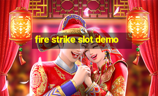 fire strike slot demo