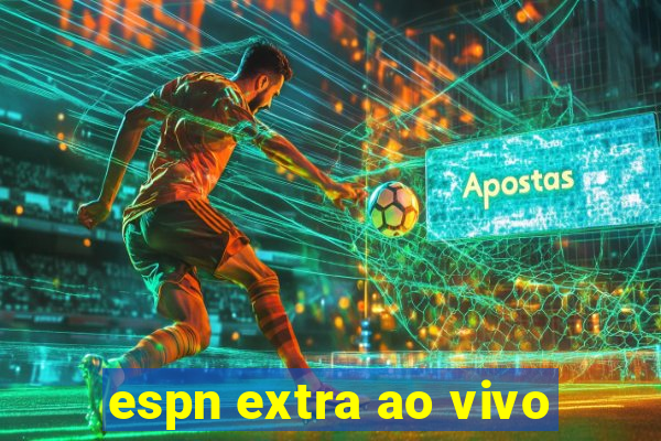 espn extra ao vivo