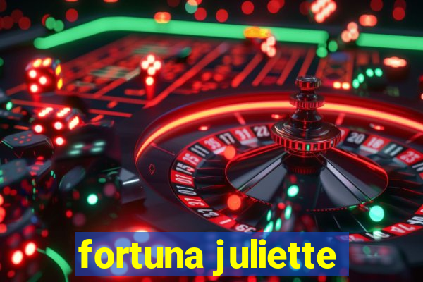 fortuna juliette