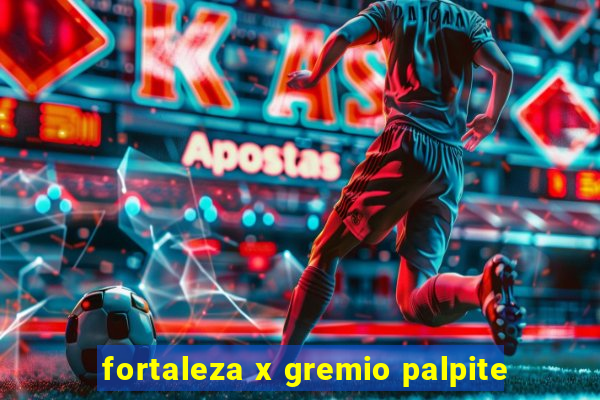 fortaleza x gremio palpite