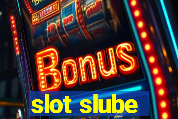 slot slube