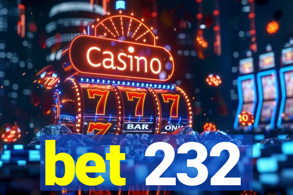 bet 232