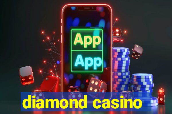 diamond casino