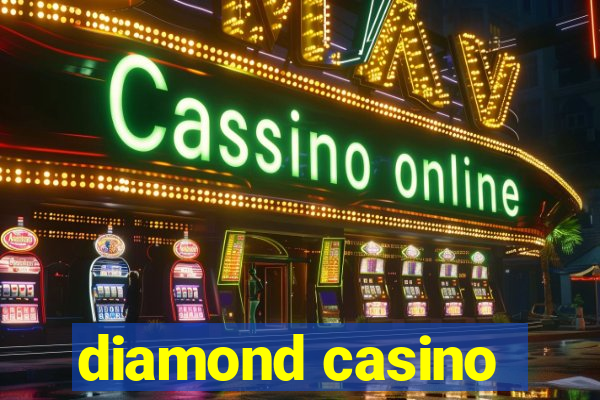 diamond casino