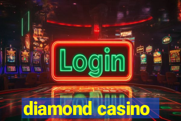 diamond casino