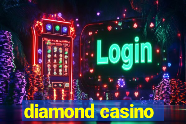 diamond casino