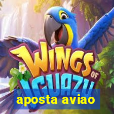 aposta aviao