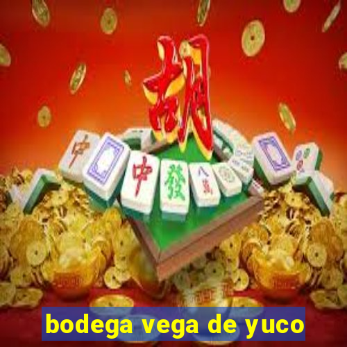 bodega vega de yuco