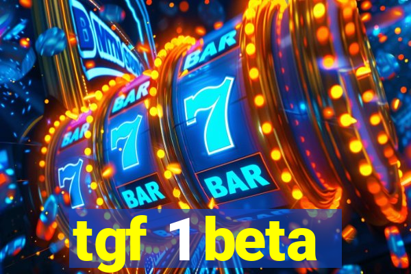 tgf 1 beta