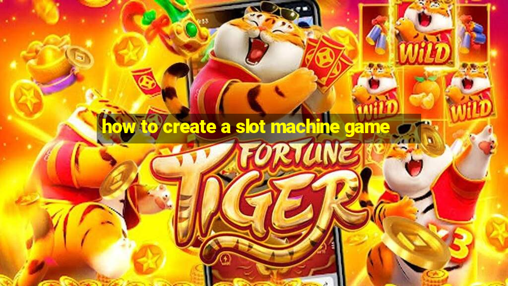 how to create a slot machine game