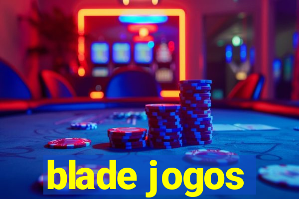 blade jogos