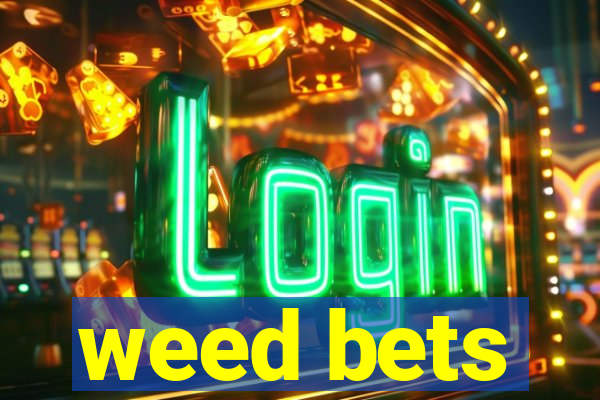 weed bets