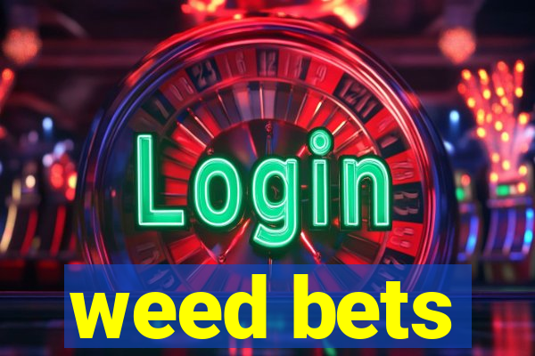 weed bets