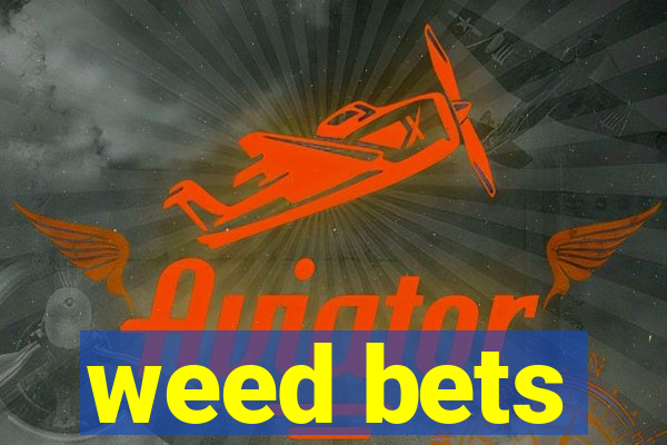 weed bets