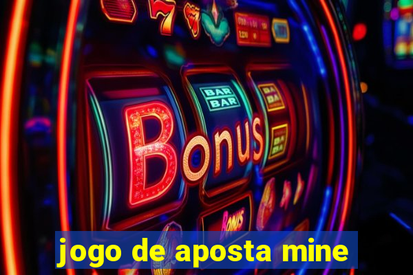 jogo de aposta mine