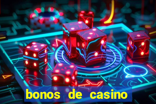 bonos de casino sin deposito