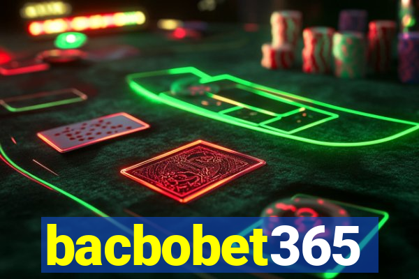 bacbobet365