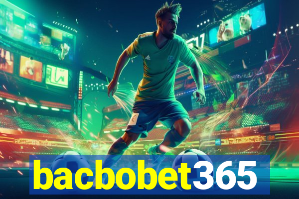 bacbobet365