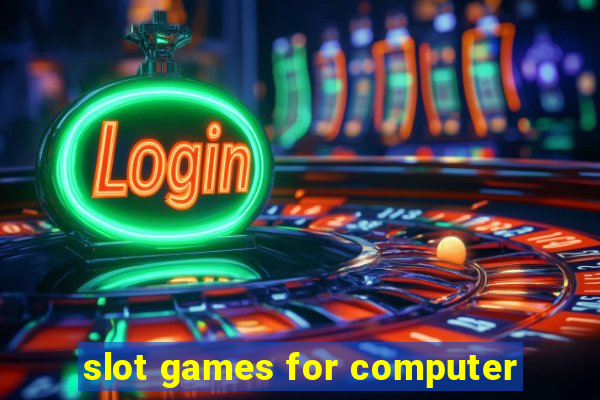 slot games for computer