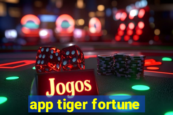 app tiger fortune