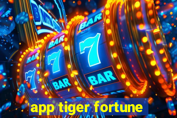 app tiger fortune