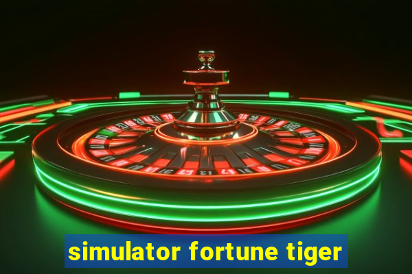 simulator fortune tiger