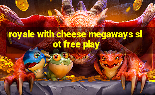 royale with cheese megaways slot free play