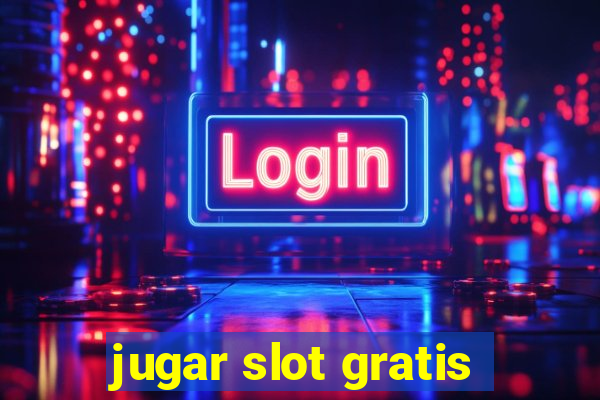 jugar slot gratis