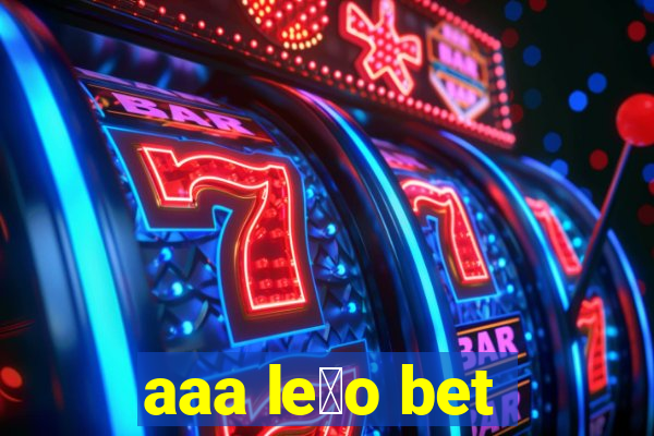 aaa le茫o bet