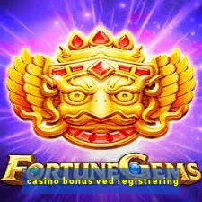 casino bonus ved registrering