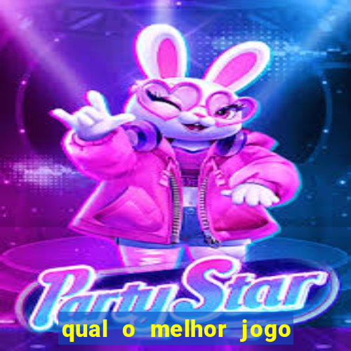 qual o melhor jogo para se jogar