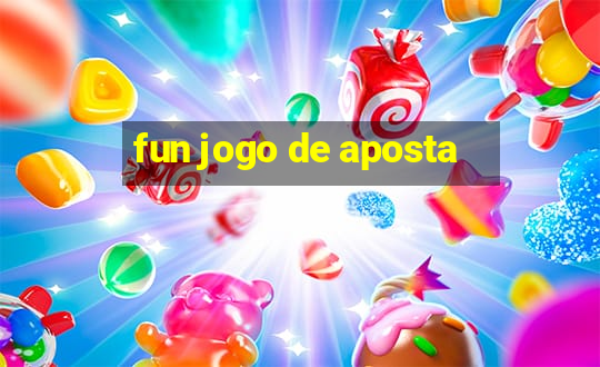 fun jogo de aposta