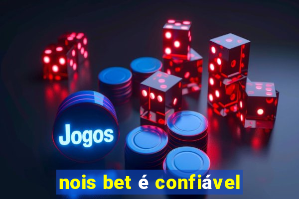 nois bet é confiável