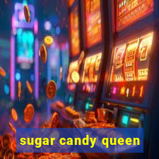 sugar candy queen