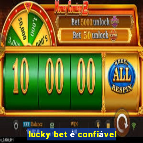 lucky bet é confiável