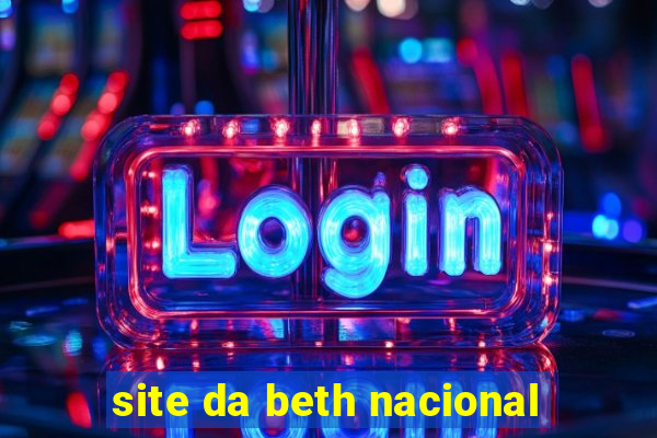 site da beth nacional