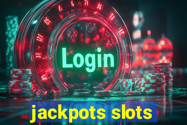 jackpots slots