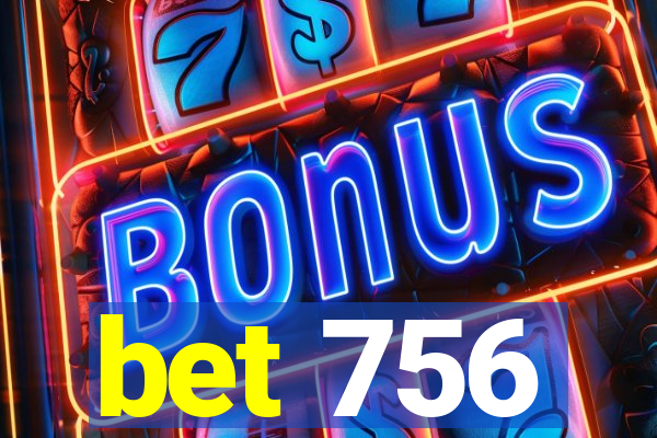 bet 756