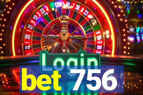 bet 756