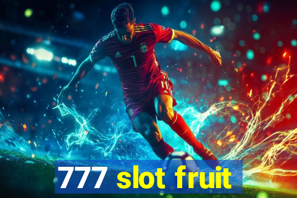 777 slot fruit