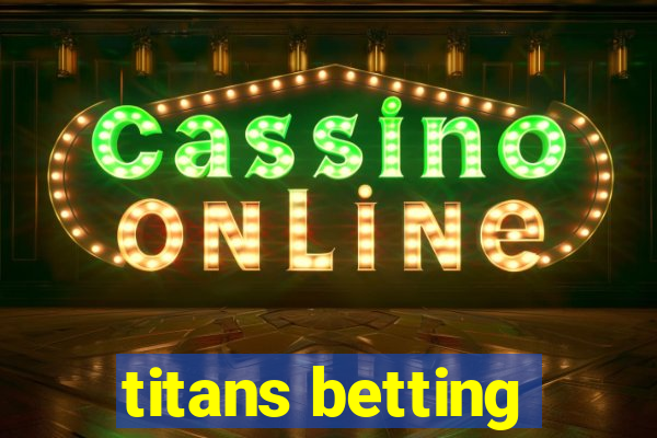 titans betting