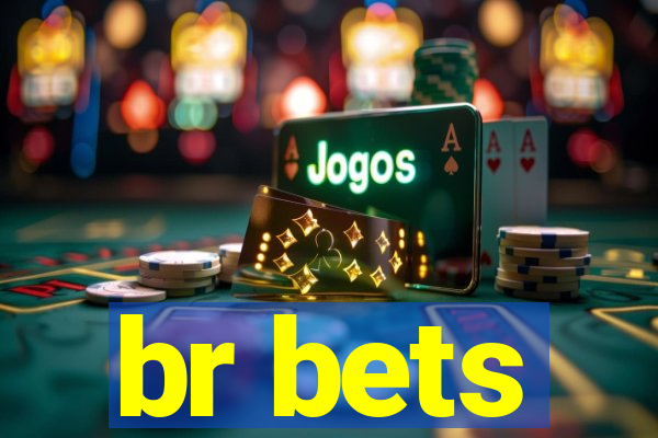 br bets